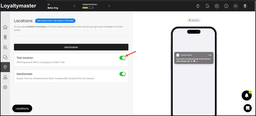How to Access Locations Section: Here, all the locations you have added for the business and to which the geo-push notifications are sent are listed. You can enable/disable a location using the toggle button next 